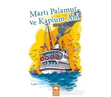 Martı Palamut ve Kaplum Abi - Binnur Miniç - Eksik Parça Yayınları
