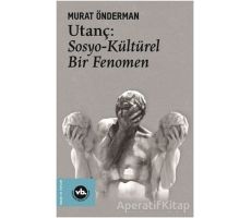 Utanç: Sosyo-Kültürel Bir Fenomen - Murat Önderman - Vakıfbank Kültür Yayınları
