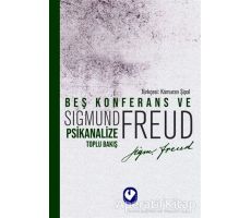 Beş Konferans ve Psikanalize Toplu Bakış - Sigmund Freud - Cem Yayınevi