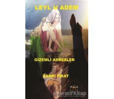 Leyl u Adem Gizemli Adresler - Sabri Fırat - Mola Kitap