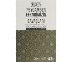 Peygamber Efendimizin (a.s.m.) Savaşları - Burhan Bozgeyik - Çığır Yayınları