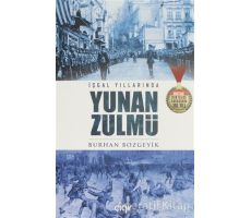 İşgal Yıllarında Yunan Zulmü - Burhan Bozgeyik - Çığır Yayınları