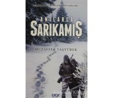 Anılarla Sarıkamış - Muzaffer Taşyürek - Çığır Yayınları