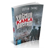 Yağmur Kanla Başladı - Üstün İnanç - Mihrabad Yayınları