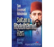 Sultan 2. Abdulhamid Han - Şafak Tunç - Motto Yayınları