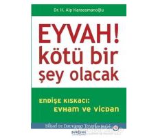 Eyvah! Kötü Bir Şey Olacak - Hasan Alp Karaosmanoğlu - Psikonet Yayınları