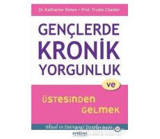 Gençlerde Kronik Yorgunluk ve Üstesinden Gelmek - Trudie Chalder - Psikonet Yayınları