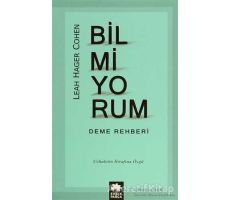 Bilmiyorum Deme Rehberi - Leah Hager Cohen - Eksik Parça Yayınları