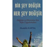 Bir Şey Değişir Her Şey Değişir - Mustafa Kartal - Ray Yayıncılık