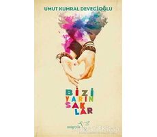 Bizi Yarın Saklar - Umut Kumral Devecioğlu - Müptela Yayınları