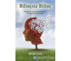 Bilinçsiz Bilinç - İlbige Genç - Ray Yayıncılık