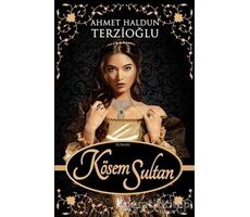 Kösem Sultan - Ahmet Haldun Terzioğlu - Panama Yayıncılık