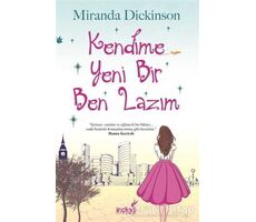 Kendime Yeni Bir Ben Lazım - Miranda Dickinson - İndigo Kitap