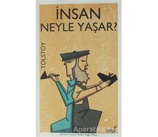 İnsan Neyle Yaşar? - Lev Nikolayeviç Tolstoy - İndigo Kitap