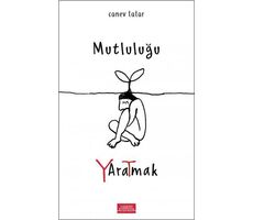 Mutluluğu Yaratmak - Canev Tatar - Libros Yayınları