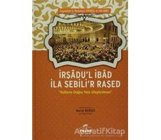 İrşadul İbad İla Sebilir Raşed - Zeyneddin b. Abdulaziz Maberi el-Milibari - Ravza Yayınları