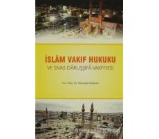 İslam Vakıf Hukuku ve Sivas Daruşşifa Vakfiyesi - Mustafa Kelebek - Ravza Yayınları