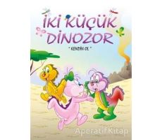 İki Küçük Dinozor Kendin Ol - Ercan Dinçer - Mor Elma Yayıncılık