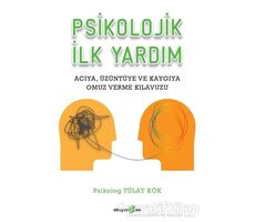 Psikolojik İlk Yardım - Tülay Kök - Okuyan Us Yayınları