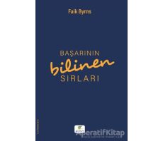 Başarının Bilinen Sırları - Faik Byrns - ELMA Yayınevi