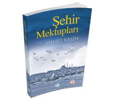 Şehir Mektupları - Ahmet Rasim - Maviçatı Yayınları