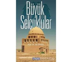 Büyük Selçuklular - Ali Öngül - Çamlıca Basım Yayın