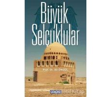 Büyük Selçuklular - Ali Öngül - Çamlıca Basım Yayın