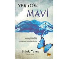 Yer Gök Mavi - Dilek Yavuz - Ares Yayınları