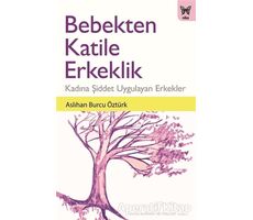 Bebekten Katile Erkeklik - Aslıhan Burcu Öztürk - Nika Yayınevi