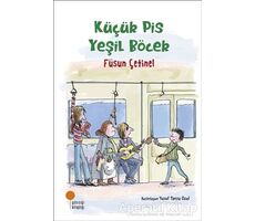 Küçük Pis Yeşil Böcek - Füsun Çetinel - Günışığı Kitaplığı