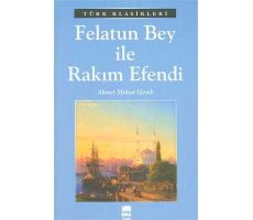 Felatun Bey ile Rakım Efendi - Ahmet Mithat - Ema Kitap