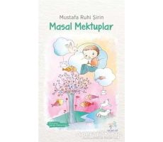 Masal Mektuplar - Mustafa Ruhi Şirin - Uçan At Yayınları