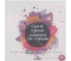 Oyun ve Eğlenceli Etkinliklerle Din Öğretimi 4-6 Yaş - Rabia Kuruner - Ensar Neşriyat