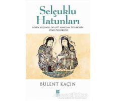 Selçuklu Hatunları - Bülent Kaçın - Bilge Kültür Sanat