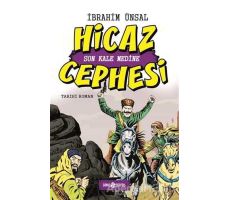 Hicaz Cephesi: Son Kale Medine - İbrahim Ünsal - Genç Hayat
