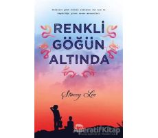 Renkli Göğün Altında - Stacey Lee - Yabancı Yayınları