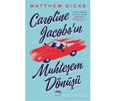 Caroline Jacobs’ın Muhteşem Dönüşü - Matthew Dicks - Yabancı Yayınları