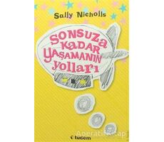 Sonsuza Kadar Yaşamanın Yolları - Sally Nicholls - Tudem Yayınları