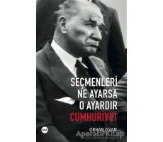 Seçmenleri Ne Ayarsa O Ayardır Cumhuriyet - Orhan İsvan - Aya Kitap