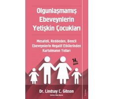 Olgunlaşmamış Ebeveynlerin Yetişkin Çocukları - Lindsay Gibson - Sola Unitas