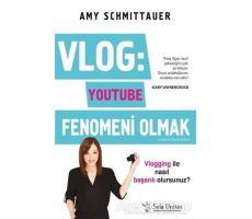 Vlog: Youtube Fenomeni Olmak - Amy Schmittauer - Sola Unitas
