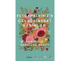 Peygamberimizin Çevresindeki Hanımlar - Dominique Abdullah Penot - Sufi Kitap