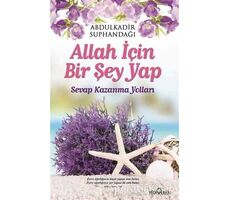 Allah İçin Bir Şey Yap - Abdulkadir Suphandağı - Yediveren Yayınları