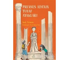 Prenses Adanın Tuhaf Ayakları - İpek Arman - Elma Çocuk