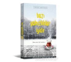 Bazı Yalnızlıklar İyidir - Tolga Akpınar - Hayykitap