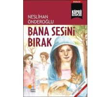 Bana Sesini Bırak - Neslihan Önderoğlu - Günışığı Kitaplığı