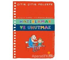 Hatırlamak ve Unutmak - Çıtır Çıtır Felsefe 29 - Brigitte Labbe - Günışığı Kitaplığı