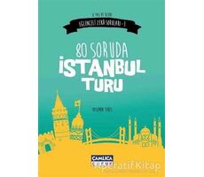 80 Soruda İstanbul Turu - Yasemin Teres - Çamlıca Çocuk Yayınları