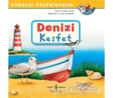 Denizi Keşfet - Dünyayı Öğreniyorum - Cordula Thörner - İş Bankası Kültür Yayınları