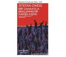 Bir Zanaatla Beklenmedik Karşılaşma - Stefan Zweig - İş Bankası Kültür Yayınları